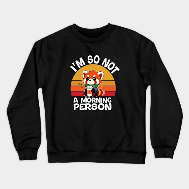 Vintage I'm So Not A Morning Person Crewneck Sweatshirt by hippohost